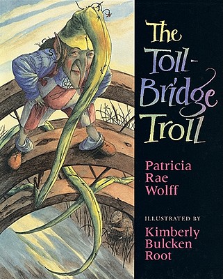 The Toll-Bridge Troll - Wolff, Patricia Rae