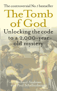 The Tomb of God: Unlocking the Code to a 2000-Year-Old Mystery
