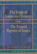 The Tomb of Iouiya and Touiyou - Naville, Edouard, and Maspero, Gaston C, and Newberry, Percy E