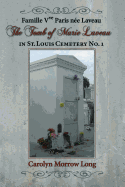 The Tomb of Marie Laveau: In St. Louis Cemetery No. 1