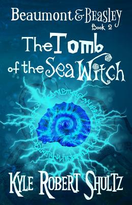 The Tomb of the Sea Witch - Shultz, Kyle Robert