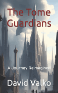 The Tome Guardians: A Journey Reimagined