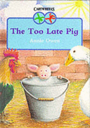 The Too Late Pig