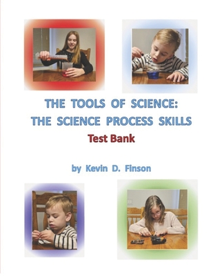 The Tools of Science: The Science Process Skills -- Test Bank - Finson, Kevin D