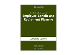 The Tools & Techniques of Employee Benefit and Retirement Planning, 17th Edition