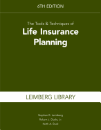 The Tools & Techniques of Life Insurance Planning, 6th Edition