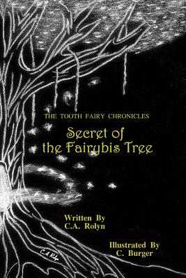 The Tooth Fairy Chronicles Secret of the Fairybis Tree - Rolyn, C a