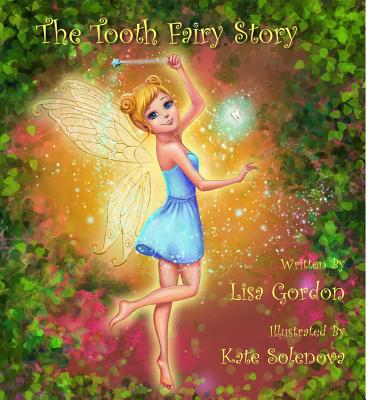 The Tooth Fairy Story - Gordon, Lisa M