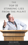 The Top 10 Stinking Lies From The Pulpit