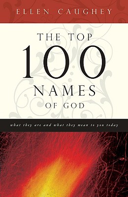 The Top 100 Names of God - Caughey, Ellen