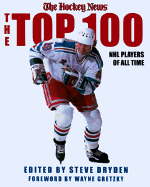 The Top 100 NHL Players of All-Time - Dryden, Steve (Editor)
