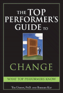The Top Performer's Guide to Change: Overcoming Fear to Turn Change Into Opportunity
