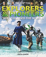 The Top Ten Explorers and Pioneers That Changed the World