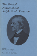 The Topical Notebooks of Ralph Waldo Emerson, Volume 3: Volume 3