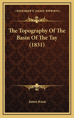 The Topography of the Basin of the Tay (1831) - Knox, James