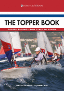 The Topper Book: Topper Sailing from Start to Finish