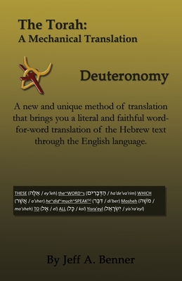 The Torah: A Mechanical Translation - Deuteronomy - Benner, Jeff A