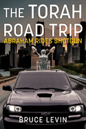 The Torah Road Trip: Abraham Rides Shotgun