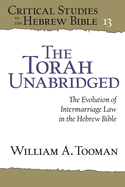 The Torah Unabridged: The Evolution of Intermarriage Law in the Hebrew Bible