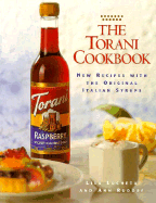 The Torani Cookbook: Cooking with Italian Flavoring Syrups