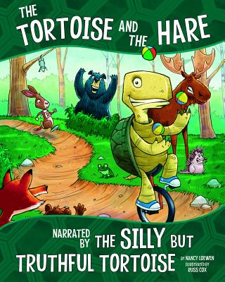 The Tortoise and the Hare: Narrated by the Silly But Truthful Tortoise - Loewen, Nancy