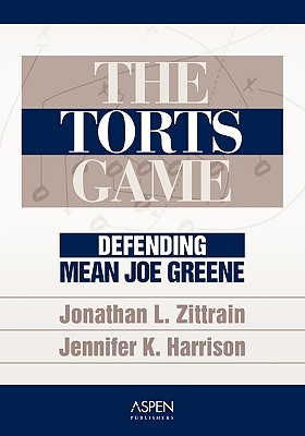 The Torts Game: Defending Mean Joe Greene - Zittrain, Jonathan L, and Harrison, Jennifer T K