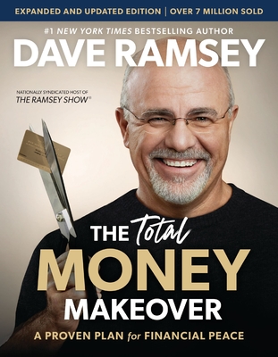 The Total Money Makeover Updated and Expanded: A Proven Plan for Financial Peace - Ramsey, Dave
