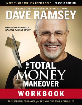 The Total Money Makeover Workbook: Classic Edition: The Essential Companion for Applying the Book's Principles - Ramsey, Dave