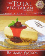 The Total Vegetarian Cookbook - Watson, Barbara, and Nedley, Neil, M.D. (Foreword by), and Kurtz, Jane (Foreword by)