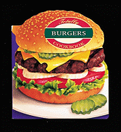 The Totally Burgers Cookbook
