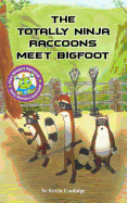 The Totally Ninja Raccoons Meet Bigfoot