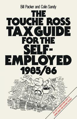 The Touche Ross Tax Guide for the Self-Employed - Packer, Bill, and Sandy, Colin