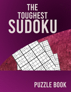 The Toughest Sudoku Puzzle Book: Large Print Sudoku Puzzle Book for Adults from Easy to Hard