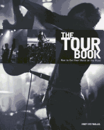 The Tour Book: How to Get Your Music on the Road