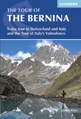 The Tour of the Bernina: 9 day tour in Switzerland and Italy and Tour of Italy's Valmalenco - Price, Gillian