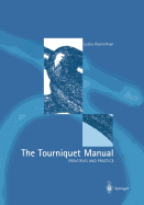 The Tourniquet Manual -- Principles and Practice