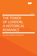 The Tower of London, a Historical Romance