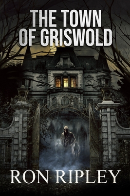 The Town of Griswold - Street, Scare, and Salam, Emma (Editor), and Piao, Lance (Editor)