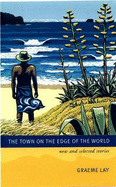 The Town on the Edge of the World: New and Selected Stories