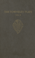 The Towneley Plays Volume II: Notes and Glossary - Stevens, Martin (Editor), and Cawley, A C (Editor)