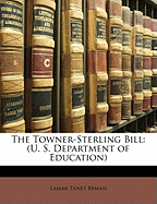 The Towner-Sterling Bill: (U. S. Department of Education)