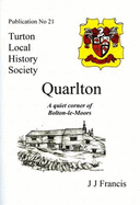 The Township of Quarlton: A Quiet Corner of the Parish of Bolton-le-Moors - Francis, James J.