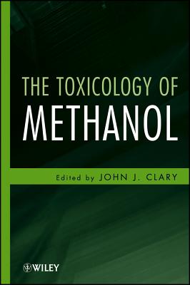 The Toxicology of Methanol - Clary, John J.