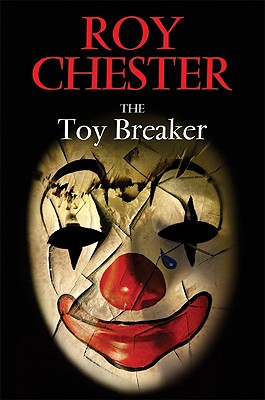 The Toy Breaker - Chester, Roy