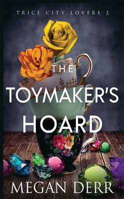 The Toymaker's Hoard - Derr, Megan