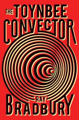 The Toynbee Convector - Bradbury, Ray