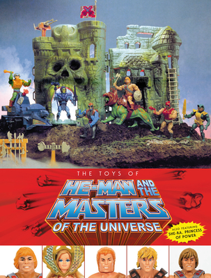 The Toys of He-Man and the Masters of the Universe - Staples, Val, and Mattel, and Dan, Eardley