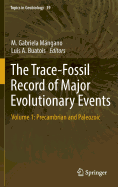 The Trace-Fossil Record of Major Evolutionary Events: Volume 1: Precambrian and Paleozoic