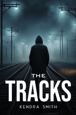 The Tracks - Smith, Kendra