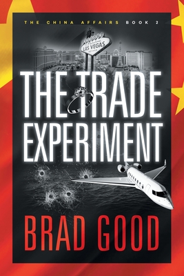 The Trade Experiment (Book 2): The China Affairs - Good, Brad